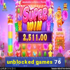 unblocked games 76